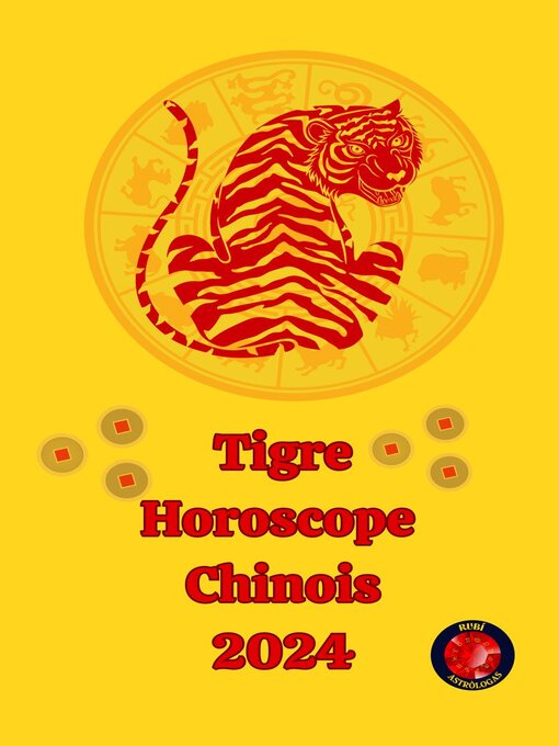 Title details for Tigre Horoscope  Chinois          2024 by Angeline A. Rubi - Available